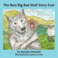 Cover image for The Best Big Bad Wolf Story Ever