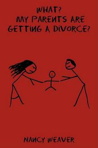 Cover image for What? My Parents Are Getting a Divorce?