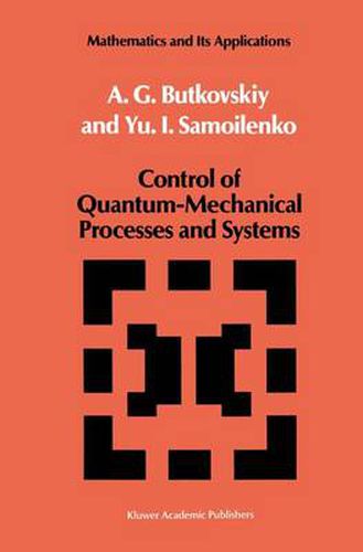 Cover image for Control of Quantum-Mechanical Processes and Systems
