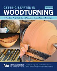 Cover image for Getting Started in Woodturning: 18 Practical Projects & Expert Advice on Safety, Tools & Techniques