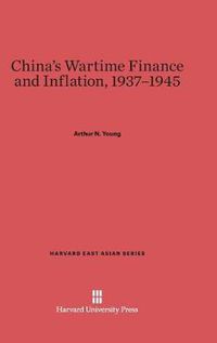 Cover image for China's Wartime Finance and Inflation, 1937-1945