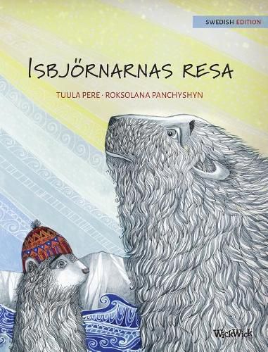 Cover image for Isbjoernarnas resa: Swedish Edition of The Polar Bears' Journey