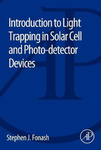 Cover image for Introduction to Light Trapping in Solar Cell and Photo-detector Devices