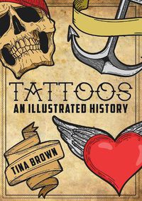 Cover image for Tattoos: An Illustrated History