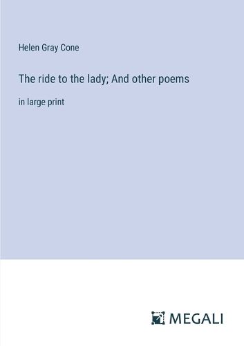 The ride to the lady; And other poems