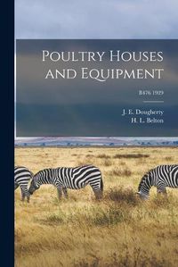 Cover image for Poultry Houses and Equipment; B476 1929