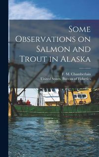 Cover image for Some Observations on Salmon and Trout in Alaska