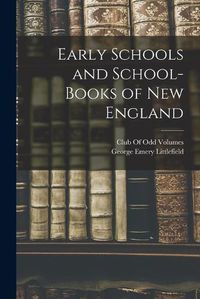 Cover image for Early Schools and School-Books of New England