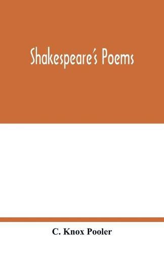 Cover image for Shakespeare's poems; Venus and Adonis, Lucrece, The passionate pilgrim, Sonnets to sundry notes of music, The phoenix and turtle