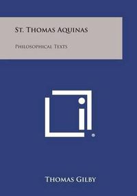 Cover image for St. Thomas Aquinas: Philosophical Texts