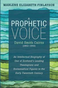 Cover image for a Prophetic Voice-David Smith Cairns (1862-1946)