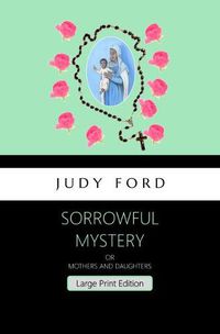 Cover image for Sorrowful Mystery - Large Print Edition: The 7th Bernie Fazakerley Mystery