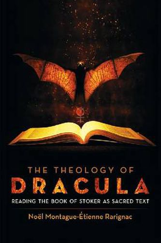 The Theology of Dracula: Reading the Book of Stoker as Sacred Text