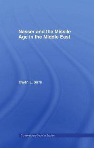 Cover image for Nasser and the Missile Age in the Middle East