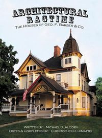Cover image for Architectural Ragtime: The Houses of Geo. F. Barber & Co.