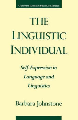 Cover image for The Linguistic Individual: Self-Expression in Language and Linguistics