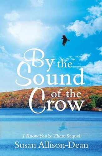 Cover image for By The Sound Of The Crow: I Know You're There Sequel