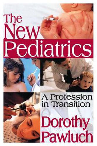 Cover image for The New Pediatrics: A Profession in Transition