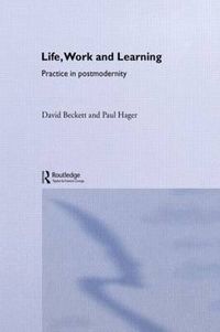 Cover image for Life, Work and Learning: Practice in postmodernity