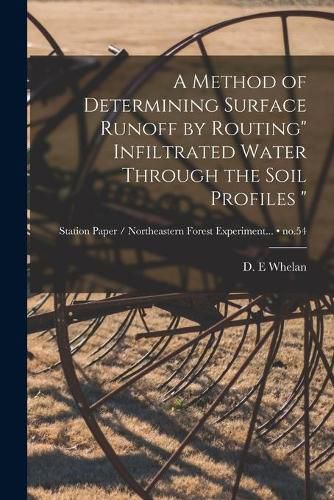 Cover image for A Method of Determining Surface Runoff by Routing Infiltrated Water Through the Soil Profiles; no.54