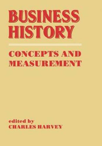 Business History: Concepts and Measurement