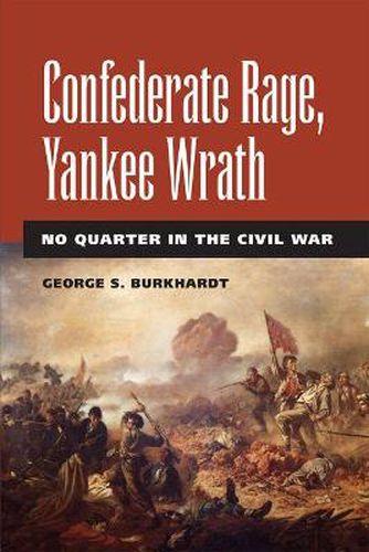 Cover image for Confederate Rage, Yankee Wrath: No Quarter in the Civil War