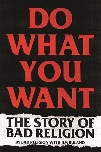 Cover image for Do What You Want: The Story of Bad Religion