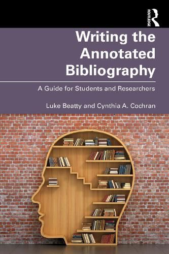 Cover image for Writing the Annotated Bibliography: A Guide for Students & Researchers