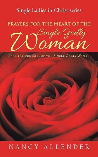 Cover image for Prayers for the Heart of the Single Godly Woman
