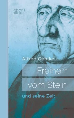 Cover image for Freiherr vom Stein und seine Zeit: Biografie