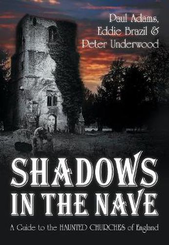 Cover image for Shadows in the Nave: A Guide to the Haunted Churches of England