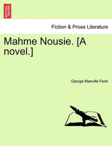 Cover image for Mahme Nousie. [A Novel.] Vol. II.