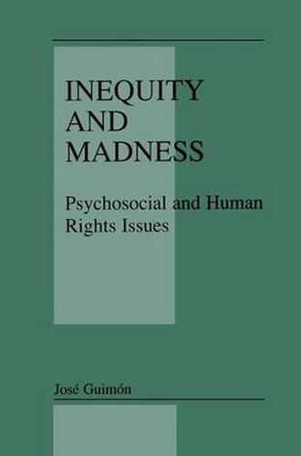 Cover image for Inequity and Madness: Psychosocial and Human Rights Issues