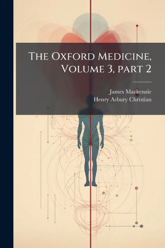 Cover image for The Oxford Medicine, Volume 3, Part 2