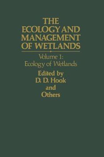 Cover image for The Ecology and Management of Wetlands: Volume 1: Ecology of Wetlands