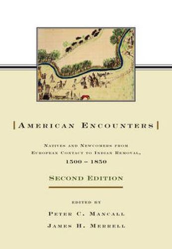 Cover image for American Encounters: Natives and Newcomers from European Contact to Indian Removal, 1500-1850