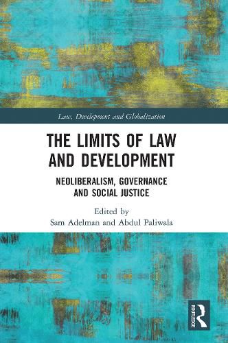 Cover image for The Limits of Law and Development: Neoliberalism, Governance and Social Justice