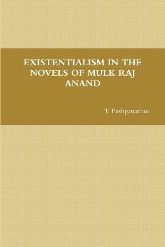 Cover image for Existentialism in the Novels of Mulk Raj Anand