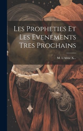 Cover image for Les Propheties Et Les Evenements Tres Prochains