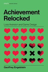 Cover image for Achievement Relocked: Loss Aversion and Game Design