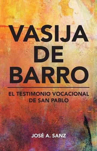 Cover image for Vasija de Barro: El Testimonio Vocacional de San Pablo