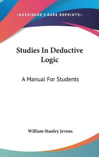 Cover image for Studies in Deductive Logic: A Manual for Students