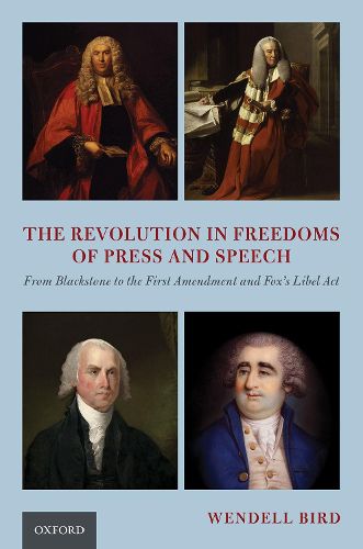 Cover image for The Revolution in Freedoms of Press and Speech: From Blackstone to the First Amendment and Fox's Libel Act