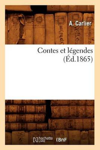 Cover image for Contes Et Legendes, (Ed.1865)