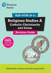 Cover image for Pearson REVISE AQA GCSE (9-1) Religious Studies Catholic Christianity & Islam Revision Guide: for home learning, 2022 and 2023 assessments and exams