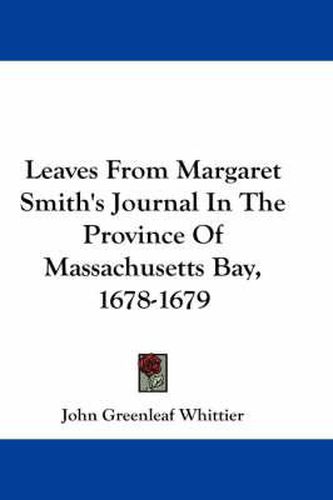 Cover image for Leaves from Margaret Smith's Journal in the Province of Massachusetts Bay, 1678-1679