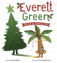 Cover image for Everett Green: The Not-So-Christmas Tree