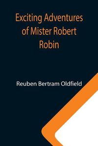 Cover image for Exciting Adventures of Mister Robert Robin