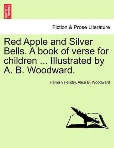 Cover image for Red Apple and Silver Bells. a Book of Verse for Children ... Illustrated by A. B. Woodward.