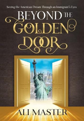 Cover image for Beyond the Golden Door: Seeing the American Dream through an Immigrant's Eyes